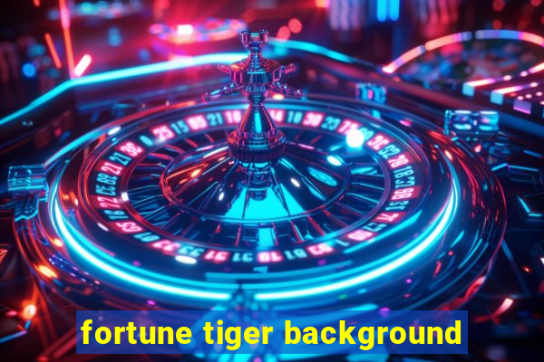 fortune tiger background